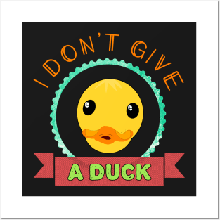 I Don't Give A Duck Posters and Art